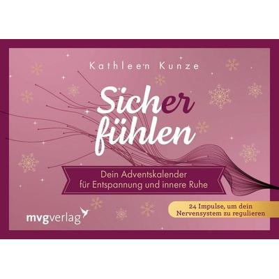 Sich(er) fühlen – Dein Adventskalender für Entspannung und innere Ruhe, Gebundene Ausgabe von Kathleen Kunze, Mvg, 978-3-7474-0733-2