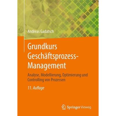 Grundkurs Geschäftsprozess-Management von Andreas Gadatsch, Springer Fachmedien Wiesbaden, 978-3-658-48274-9