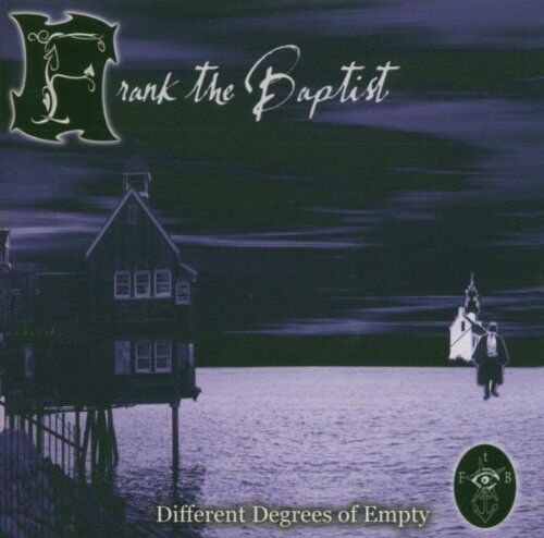 Frank the Baptist - Different Degrees of Empty - Preis vom 12.10.2026 11:37:12 h