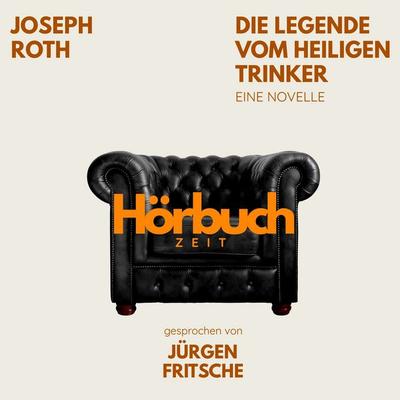Die Legende vom heiligen Trinker. Eine Novelle. - Hörbuchzeit,Joseph Roth, Audio, 9783754523063