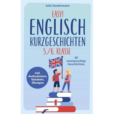 Easy! Englisch Kurzgeschichten 5./6. Klasse, Taschenbuch von Julia Sondermann, Bookmundo Direct, 978-94-036-9120-6