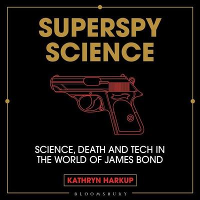 Superspy Science - Kathryn Harkup, Audio, 9781399403160