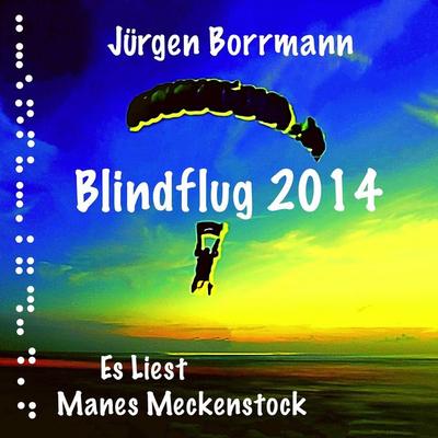 Blindflug 2014 - Jürgen Borrmann, Audio, 4251177571084