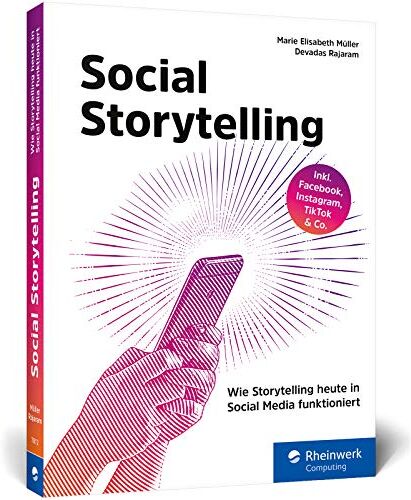 Müller, Dr. Marie Elisabeth - Social Storytelling: Wie Storytelling heute in Social Media funktioniert - Preis vom 30.09.2026 09:01:18 h