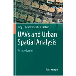 UAVs and Urban Spatial Analysis, Fachbücher von Jake R Nelson, Tony H. Grubesic