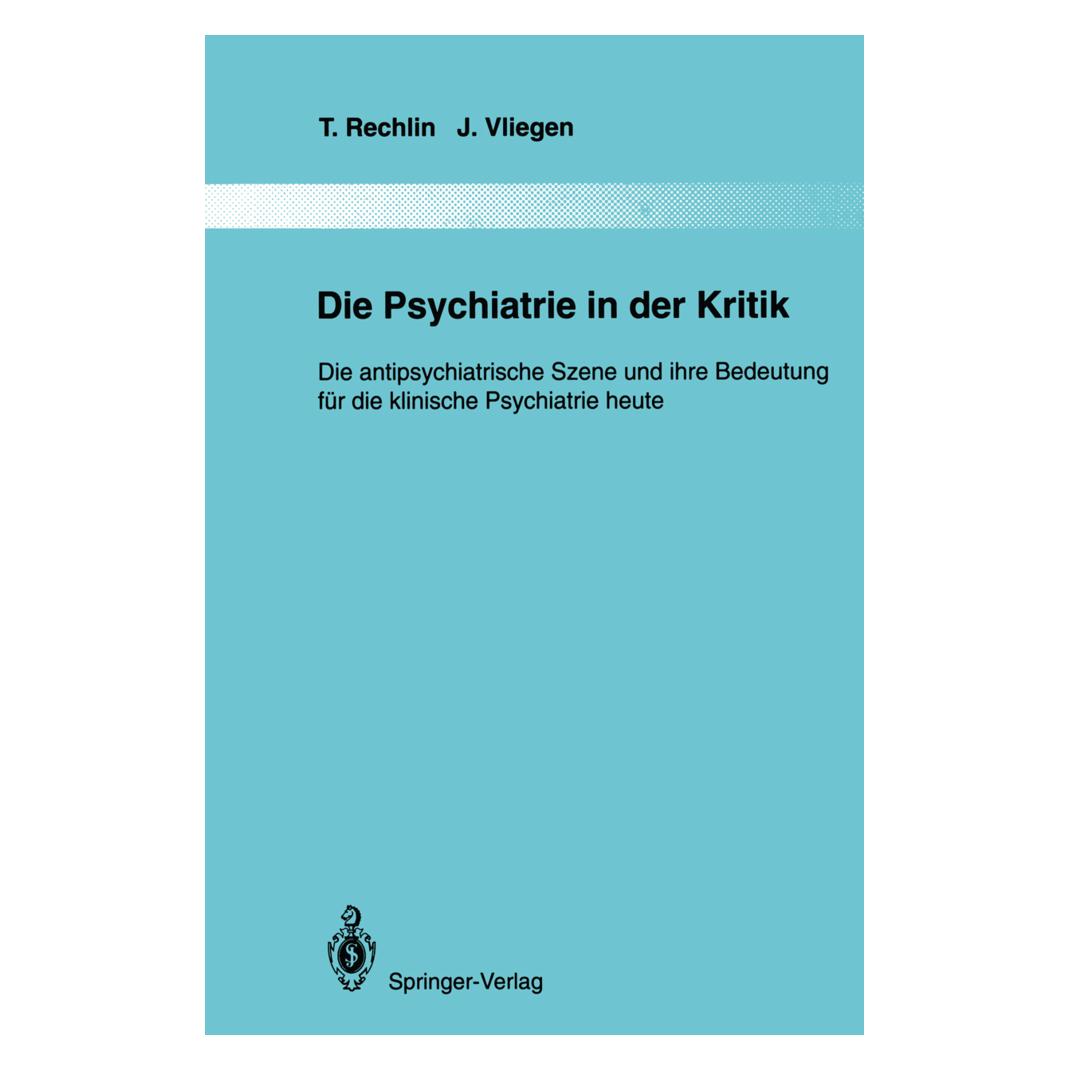 Springer Die Psychiatrie in der Kritik (Deutsch, Softcover, T. Rechlin) (55508793)