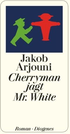 Jakob Arjouni - Cherryman jagt Mister White - Preis vom 10.10.2026 11:48:34 h
