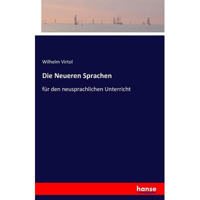Die Neueren Sprachen, Taschenbuch von Wilhelm Virtol, Hansebooks, 978-3-7411-5150-7