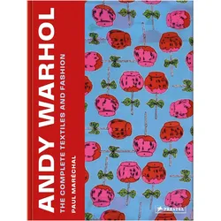 Andy Warhol: The Complete Textiles and Fashion, 1955–1987, Fachbücher von Paul Maréchal