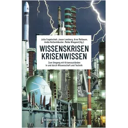 Wissenskrisen - Krisenwissen, Fachbücher von Andie Rothenhäusler, Arne Maibaum, Julia Engelschalt, Jason Lemberg, Meike Wiegand
