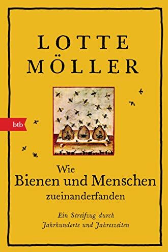 Lotte Moller - Wie Bienen und Menschen zueinanderfanden: Ein Streifzug durch Jahrhunderte und Jahreszeiten - Preis vom 01.10.2026 17:08:56 h