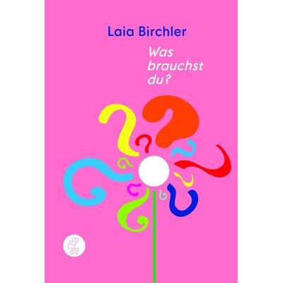 Was brauchst du?, Taschenbuch von Laia Birchler, Kommode, 978-3-905574-33-3