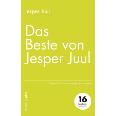 Das Beste von Jesper Juul, Taschenbuch von Juul Juul, Mathias Voelchert GmbH edition +plus, 978-3-947101-16-0