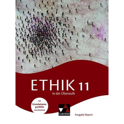 Ethik in der Oberstufe – Ausgabe Bayern / Ethik in der Oberstufe Bayern 11, Gebundene Ausgabe von Michael Baptist Bauer,Alexander Fischer,Stefanie