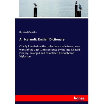 An Icelandic English Dictionary, Taschenbuch von Richard Cleasby, Hansebooks, 978-3-337-31761-4