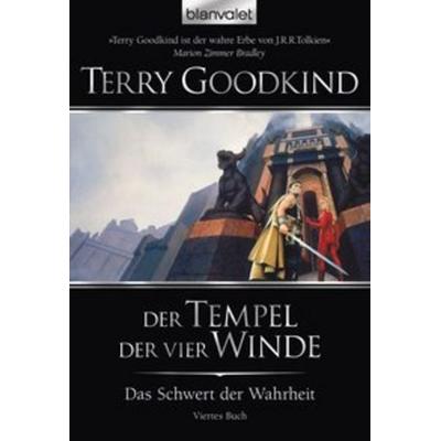 Der Tempel der vier Winde / Das Schwert der Wahrheit Bd.4, Taschenbuch von Terry Goodkind, Blanvalet