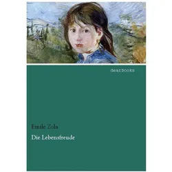 Die Lebensfreude, Belletristik von Émile Zola