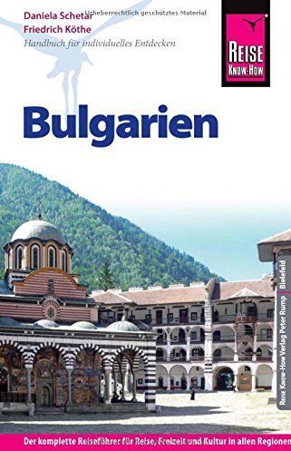 Friedrich Köthe - Reiseführer: Reise Know-How Bulgarien - Preis vom 09.10.2026 07:28:09 h