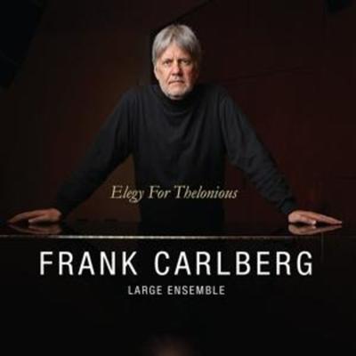 Elegy For Theolonious - Frank Carlberg Large Ensemble, CD