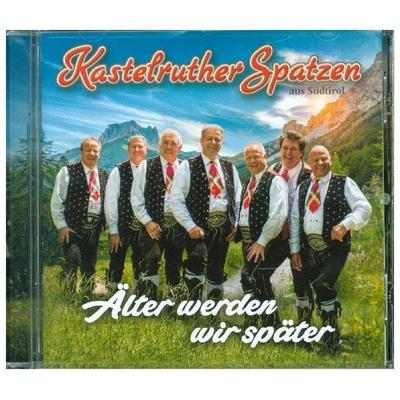 Älter werden wir später - Kastelruther Spatzen, CD