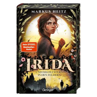 Irida 3. Irida und das Flüstern in den Feldern, Gebundene Ausgabe von Markus Heitz, Verlag Friedrich Oetinger GmbH, 978-3-7512-0951-9