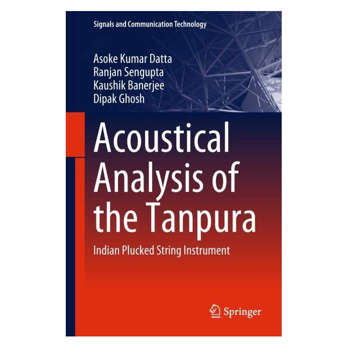 Springer Acoustical Analysis of the Tanpura (Englisch, Hardcover, Asoke Kumar Datta, Kaushik Banerjee, Ranjan Sengupta) (71671481)