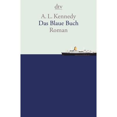 Das Blaue Buch, Taschenbuch von A. L. Kennedy, dtv