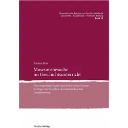 Museumsbesuche im Geschichtsunterricht, Fachbücher von Andrea Brait