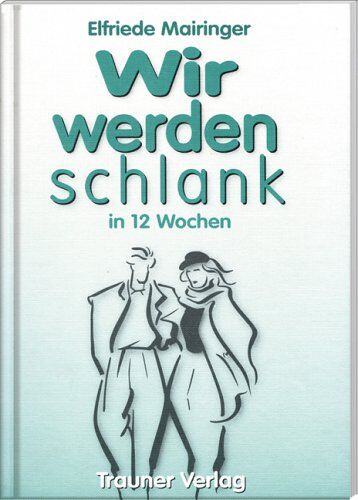Wir werden schlank in 12 Wochen - Preis vom 27.09.2026 03:53:48 h