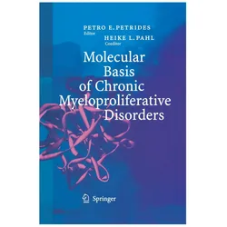 Molecular Basis of Chronic Myeloproliferative Disorders, Fachbücher von Petro E. Petrides, Heike L. Pahl