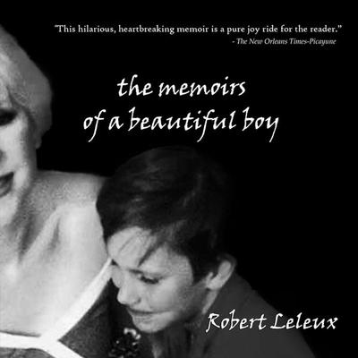 The Memoirs of a Beautiful Boy - Robert Leleux, Audio, 9781945213762