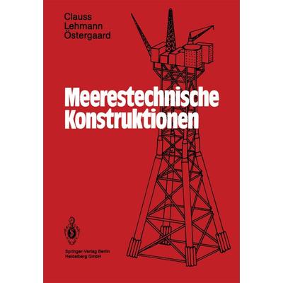 Meerestechnische Konstruktionen, Taschenbuch von Günther Clauss,Eike Lehmann,Carsten Östergaard, Springer Berlin, 978-3-662-08647-6