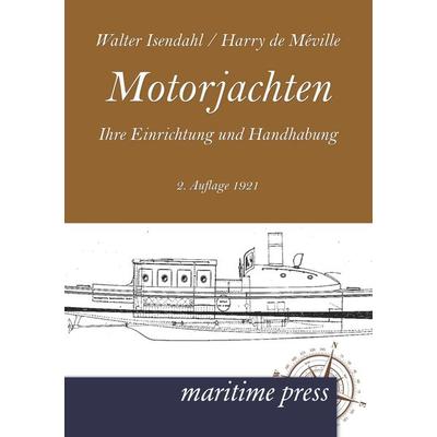 Motorjachten, Taschenbuch von Walter Isendahl,Harry Meville, Maritimepress, 978-3-95427-007-1