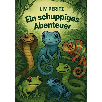 Ein schuppiges Abenteuer, Taschenbuch von Liv Peritz, BoD – Books on Demand, 978-3-695-19917-4