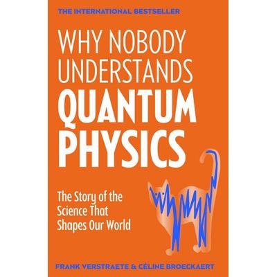 Why Nobody Understands Quantum Physics, Taschenbuch von Frank Verstraete,Céline Broeckaert, Pan Macmillan, 978-1-03-506588-2
