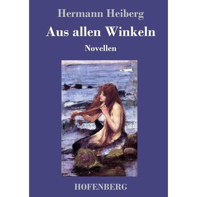 Aus allen Winkeln, Gebundene Ausgabe von Hermann Heiberg, Hofenberg, 978-3-7437-0916-4