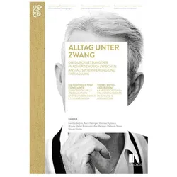 Alltag unter Zwang / Un quotidien sous contrainte / Vivere sotto costrizione, Sachbücher von Kevin Heiniger, Vanessa Bignasca, Mirja Häsler Kristmann, Loretta Seglias