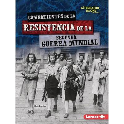Combatientes de la Resistencia de la Segunda Guerra Mundial (World War II Resistance Fighters), Taschenbuch von Matt Doeden, Lerner Publishing Group,