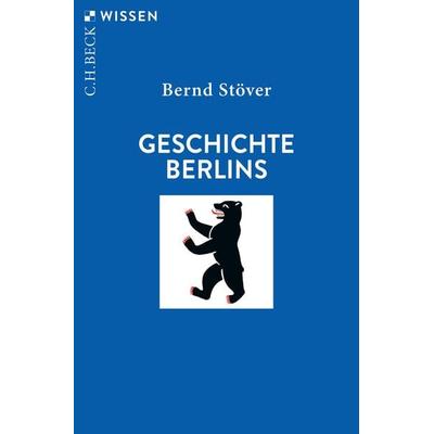 Geschichte Berlins, Taschenbuch von Bernd Stöver, C.H. Beck, 978-3-406-76143-0