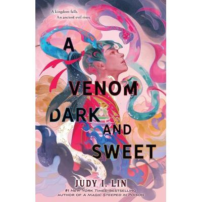 A Venom Dark and Sweet, Gebundene Ausgabe von Judy I. Lin, Macmillan USA, 978-1-250-76710-3