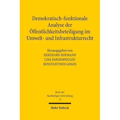 Demokratisch-funktionale Analyse der Öffentlichkeitsbeteiligung im Umwelt- und Infrastrukturrecht, Taschenbuch von , Mohr Siebeck, 978-3-16-154455-2