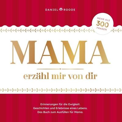 Mama erzähl mir von dir, Taschenbuch von Daniel Roode, Bookmundo, 978-94-037-5891-6