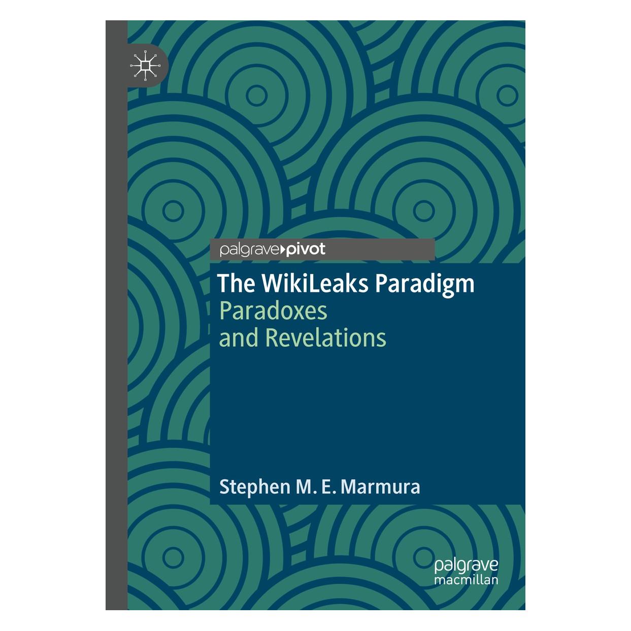 Springer Marmura:The WikiLeaks Paradigm (Englisch, Hardcover, Stephen M. E. Marmura) (9783319971384)
