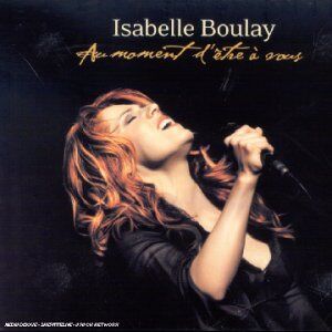 Isabelle Boulay - Au Moment d Etre a Vous - Preis vom 11.10.2026 03:10:56 h