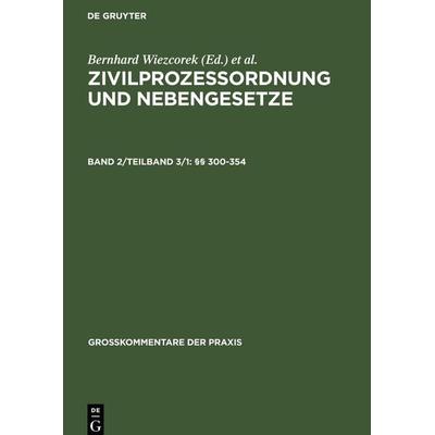 Zivilprozessordnung und Nebengesetze / §§ 300-354, Gebundene Ausgabe von , De Gruyter, 978-3-89949-086-2