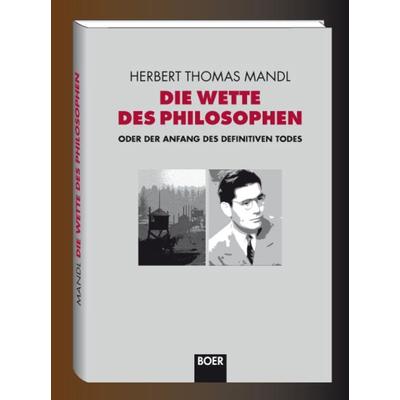 Die Wette des Philosophen, Gebundene Ausgabe von Herbert Thomas Mandl, Boer Verlag, 978-3-924963-78-1