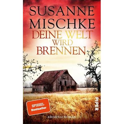 Deine Welt wird brennen, Taschenbuch von Susanne Mischke, Piper, 978-3-492-06373-9