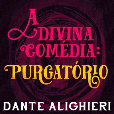 A divina comédia - Purgatório - Dante Alighieri, Audio, 9789178759842