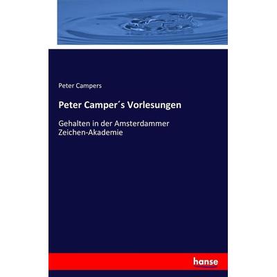 Peter Camper´s Vorlesungen, Taschenbuch von Peter Campers, Hansebooks, 978-3-7411-7684-5