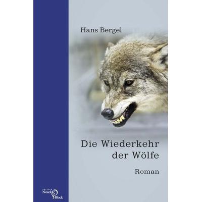 Die Wiederkehr der Wölfe, Gebundene Ausgabe von Hans Bergel, Edition Noack & Block, 978-3-86813-029-4